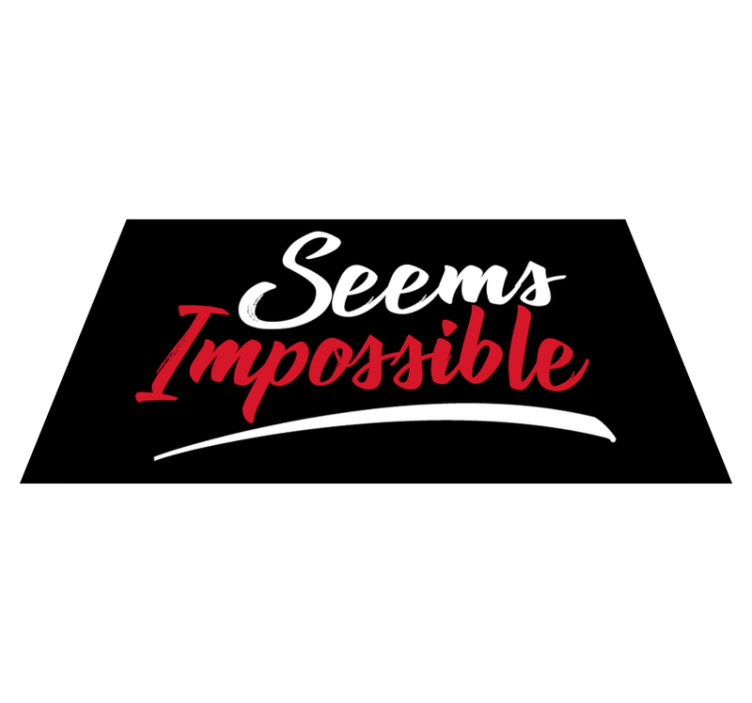 乙烯基地毯与短语似乎不可能实现 - TenStickers